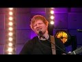Ed Sheeran Thinking Out Loud RTL LATE NIGHT