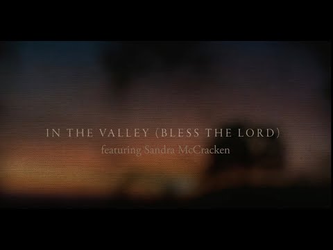 Thumbnail for In The Valley (Bless the Lord)  video