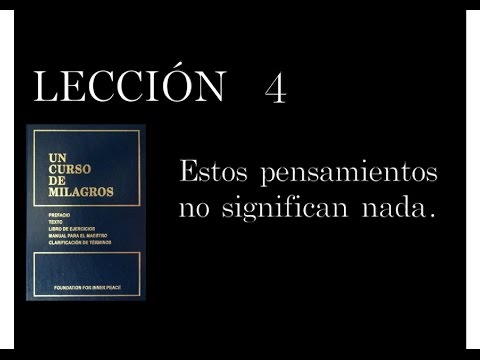 Lección 4 Un Curso de Milagros