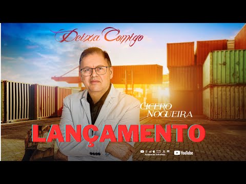 CÍCERO NOGUEIRA | DEIXA COMIGO