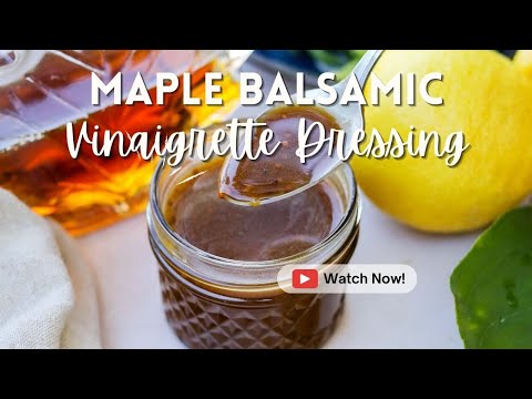 Maple Balsamic Vinaigrette Dressing