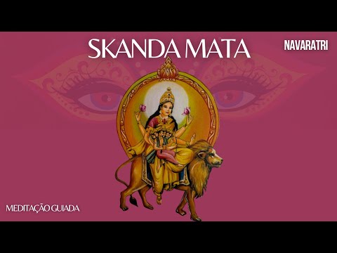 Meditação Guiada para sentir o Amor e o Poder da Mãe Divina | Skanda Mata | Especial Navaratri