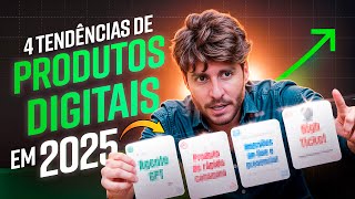4 TENDÊNCIAS de INFOPRODUTOS para VENDER MUITO em 2025
