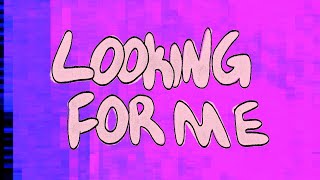 Looking For Me