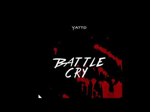 Yatto - Battle cry freestyle