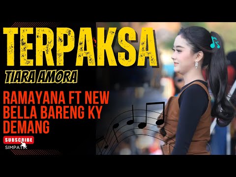 RAMAYANA ft New BELLA Bareng ky DEMANG ( Adik Cak Met ) - Terpaksa - Tiara Amora