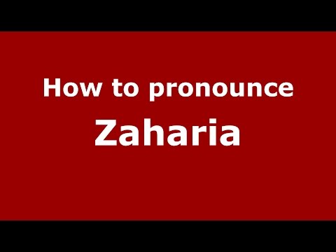 How to pronounce Zaharia (Romanian/Romania)  - PronounceNames.com