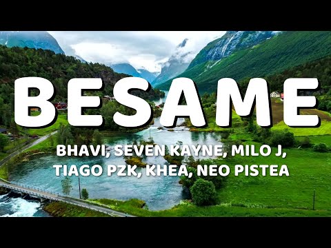 BESAME REMIX - BHAVI, SEVEN KAYNE, MILO J, TIAGO PZK, KHEA, NEO PISTEA (Letra/Lyrics)