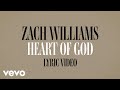 Zach Williams Heart Of God Official Lyric Video