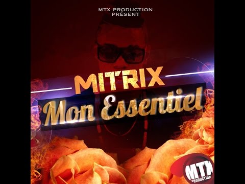MITRIX- Mon Essentiel [ AUDIO ] Mtx Production 2015