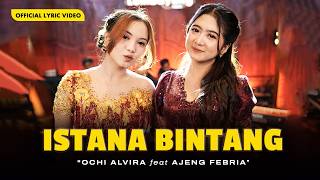 Download lagu Ochi Alvira Ft. Ajeng Febria - Istana Bintang |  Lyric Video mp3