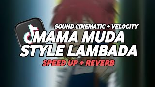 Download lagu DJ MAMA MUDA STYLE LAMBADA (Speed Up   Reverb) mp3