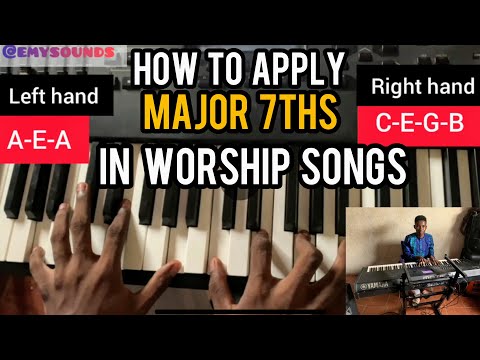 How to effectively apply major 7ths chords in worship on key C
