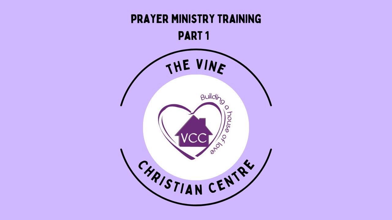 Prayer Ministry Training Part 1