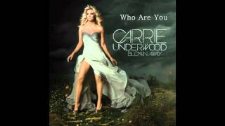 Carrie Underwood - Who Are You(FULL VERSION)