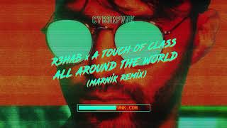R3HAB &amp; A Touch of Class - All Around The World (Marnik Remix)