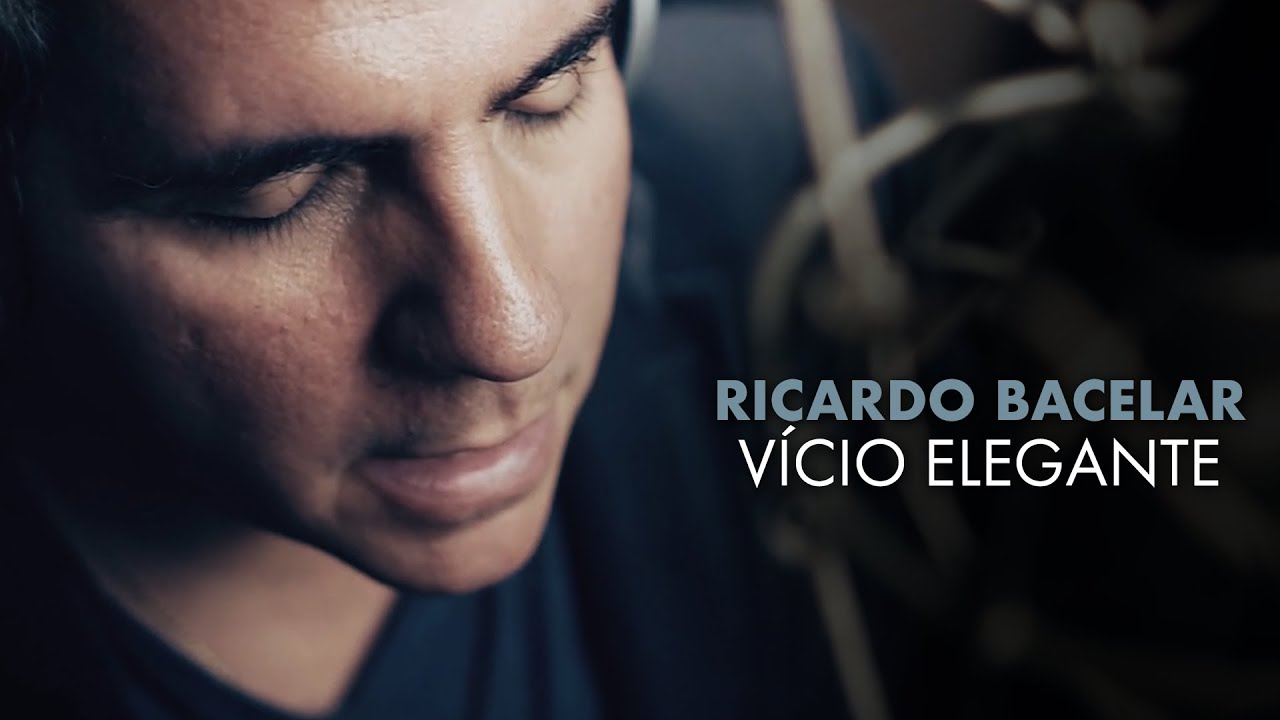 Ricardo Bacelar – Vício Elegante