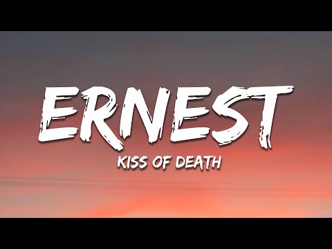ERNEST - Kiss of Death (Lyrics)