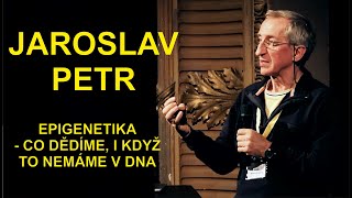 JAROSLAV PETR - Co dědíme, i když to nemáme v DNA