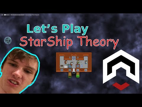 StarShip Theory Let's Play: The Beginning #1