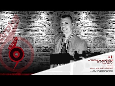 Stroke 69 vs. Monoroom - Beautiful Memory ( Mash / Bootleg )