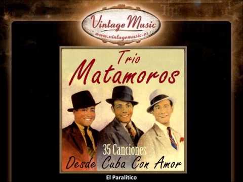 Trio Matamoros -- El Paralítico (VintageMusic.es)