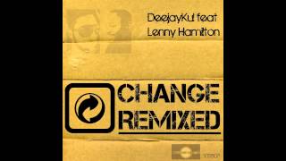DeejayKul feat Lenny Hamilton - Change (Soultechnic Remix)