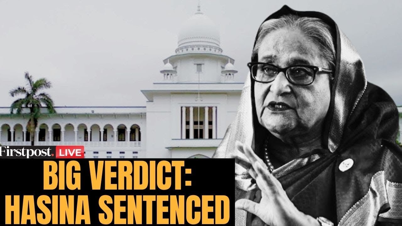 Sheikh Hasina Verdict LIVE: Courtroom Erupts in Cheer as Judges Sentence Ex-PM Hasina to Death