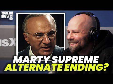 Marty Supreme Originally Had a VAMPIRE Ending?! | Sam Roberts' Show