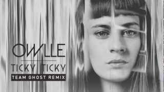 OWLLE - TICKY TICKY (TEAM GHOST REMIX)