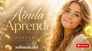 🙏 AINDA APRENDO | Giovanna Salvattori | Dream Worship | Louvor que Vai Tocar Seu Coração