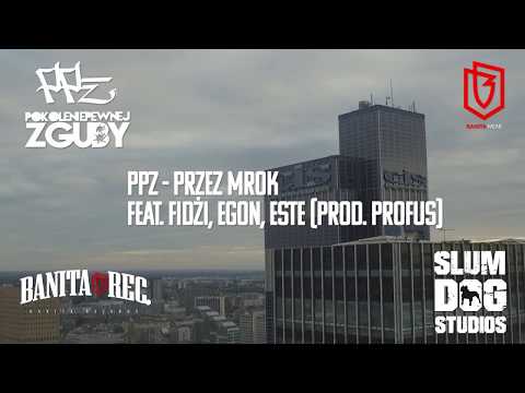 02. Przez Mrok feat. Fidżi, Egon, Este (prod. Profus)