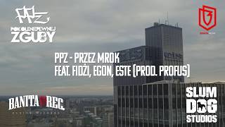 02. Przez Mrok feat. Fidżi, Egon, Este (prod. Profus)