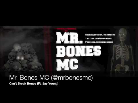 Mr. Bones MC - Can't Break Bones (Ft. Jay Young)