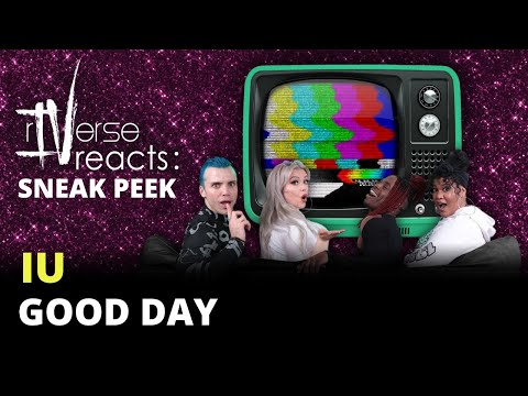 rIVerse Reacts: NOW - Good Day by IU ** SNEAK PEEK **