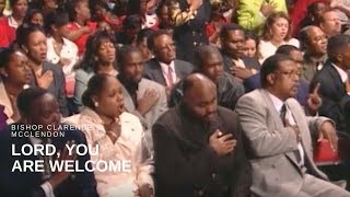 Bishop Clarence E. McClendon - Lord, You Are Welcome (Live)