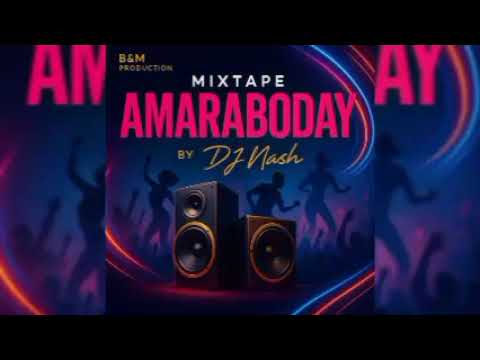 Mixtape Amaraboday By Dj Nash 2026