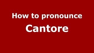 How to pronounce Cantore