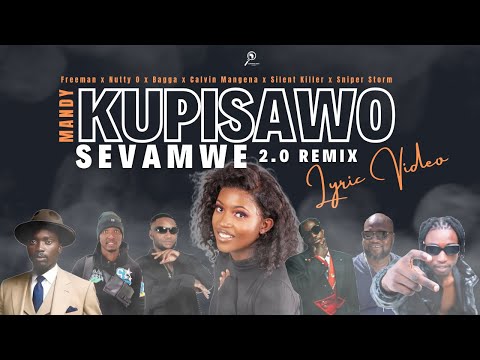 Kupisa Sevamwe 2.0 (Remix) Lyrics - Mandy x Freeman x Nutty O x Bagga & many more || African Finder