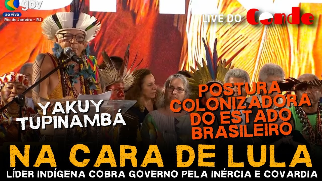 Live do Conde! Na cara de Lula: líder indígena não se intimida e cobra Lula com força