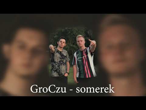 GroCzu - Somerek (prod. Nojmanovsky)