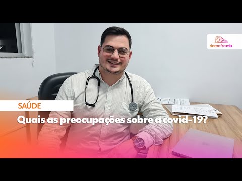 Quais as preocupações sobre a covid-19?