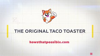 Taco Toaster