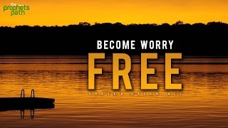 How To Become Worry Free