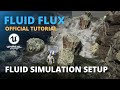 Fluid Flux Fluid Simulation Setup Official Tutorial