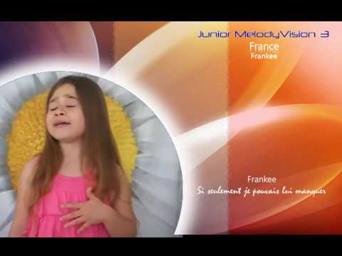 SPECIAL - Junior MelodyVision 3 - FRANCE - Frankee - " Si seulement je pouvais lui manquer "