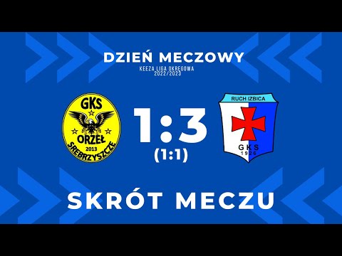 Orzeł Srebrzyszcze 1:3 Ruch Izbica - skrót meczu