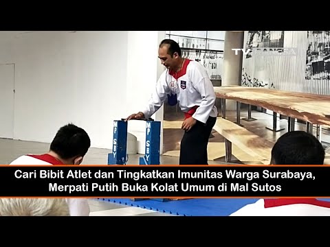 Cari Bibit Atlet dan Tingkatkan Imunitas Warga Surabaya, Merpati Putih Buka Kolat Umum di Mal Sutos