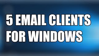 5 best email clients for Windows PC users in 2023