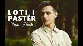 Uvejs Haxhi - Loti I Pastër